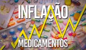 INFLAÇÃO:  Preço dos medicamentos no Brasil sobe 1,73% em maio
